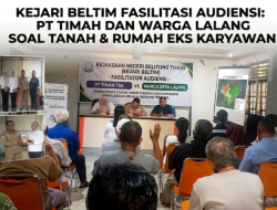 KEJARI BELTIM MELALUI “BEDULANG BERSAMA JPN” FASILITASI AUDIENSI PT TIMAH DAN WARGA LALANG SOAL TANAH EKS KARYAWAN