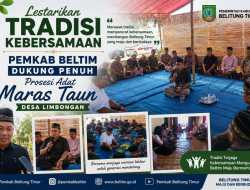 Lestarikan Tradisi Kebersamaan, Pemkab Beltim Dukung Penuh Prosesi Adat Maras Taun Desa Limbongan