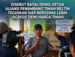Disebut Batal Demo, Ketua Aliansi Penambang Timah Beltim Tegaskan Siap Bergerak Lebih Agresif Demi Harga Timah