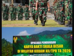 Kasdam XII/Tanjungpura Buka Karya Bakti Skala Besar di Entikong, Percepat Pembangunan Wilayah Perbatasan