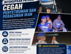 POLRI HADIR, SATPOLAIR POLRES KAPUAS HULU INTENSIFKAN PATROLI CEGAH PENYETRUMAN DAN PERACUNAN IKAN