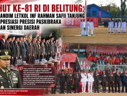 HUT ke-81 RI di Belitung: Dandim 0414/Belitung, Letkol Inf Rahman Safii Tanjung Apresiasi Presisi Paskibraka dan Sinergi Daerah