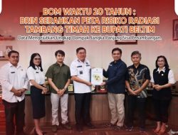 Bom Waktu 20 Tahun : BRIN Serahkan Peta Risiko Radiasi Tambang Timah ke Bupati Beltim