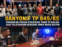 Danyonif TP 845/KS Paparkan Peran Strategis Yonif TP 845/KS Saat Silaturahmi Bersama Awak Media Beltim