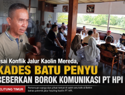 Usai Konflik Jalur Kaolin Mereda, Kades Batu Penyu Beberkan Borok Komunikasi PT HPI