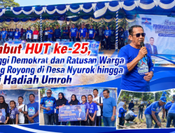 Sambut HUT ke-25, Petinggi Demokrat dan Ratusan Warga Gotong Royong di Desa Nyurok hingga Bagi Hadiah Umroh