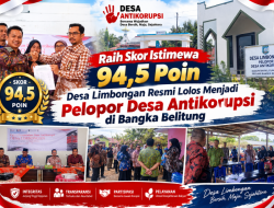 Raih Skor Istimewa 94,5 Poin, Desa Limbongan Resmi Lolos Menjadi Pelopor Desa Antikorupsi di Bangka Belitung