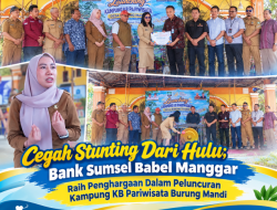 Cegah Stunting Dari Hulu; Bank Sumsel Babel Manggar Raih Penghargaan Dalam Peluncuran Kampung KB Pariwisata Burung Mandi