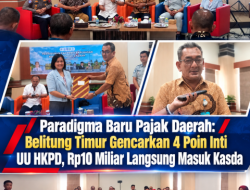 Paradigma Baru Pajak Daerah: Belitung Timur Gencarkan 4 Poin Inti UU HKPD, Rp10 Miliar Langsung Masuk Kasda