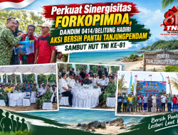 Perkuat Sinergisitas Forkopimda, Dandim 0414/Belitung Hadiri Aksi Bersih Pantai Tanjungpendam Sambut HUT TNI ke-81