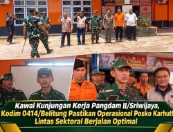 Kawal Kunjungan Kerja Pangdam II/Sriwijaya, Dandim 0414/Belitung Pastikan Operasional Posko Karhutla Lintas Sektoral Berjalan Optimal