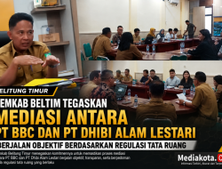 Pemkab Beltim Tegaskan Mediasi Antara PT BBC dan PT Dhibi Alam Lestari Berjalan Objektif Berdasarkan Regulasi Tata Ruang