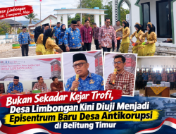 Bukan Sekadar Kejar Trofi, Desa Limbongan Kini Diuji Menjadi Episentrum Baru Desa Antikorupsi di Belitung Timur