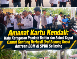 Amanat Kartu Kendali: Kala Ketegasan Pemkab Beltim dan Solusi Cepat Camat Gantung Berhasil Urai Benang Kusut Antrean BBM di SPBU Selinsing
