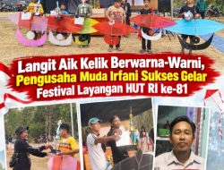 Langit Aik Kelik Berwarna-Warni, Pengusaha Muda Irfani Sukses Gelar Festival Layangan HUT RI ke-81