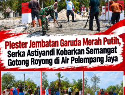 Plester Jembatan Garuda Merah Putih, Serka Astiyandi Kobarkan Semangat Gotong Royong di Air Pelempang Jaya