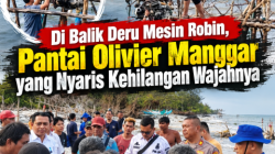 Di Balik Deru Mesin Robin, Pantai Olivier Manggar yang Nyaris Kehilangan Wajahnya